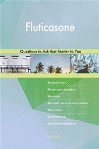 Fluticasone 593 Questions to Ask that Matter to You