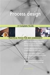 Process design A Complete Guide