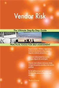 Vendor Risk The Ultimate Step-By-Step Guide