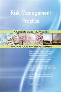 Risk Management Practice A Complete Guide - 2019 Edition