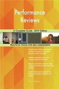 Performance Reviews A Complete Guide - 2019 Edition