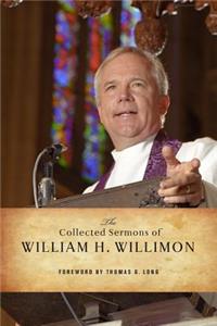 Collected Sermons of William H. Willimon