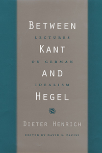 Between Kant and Hegel