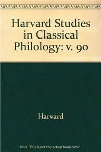 Harvard Studies in Classical Philology, Volume 90