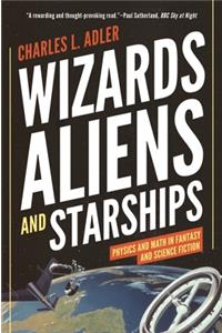 Wizards, Aliens, and Starships