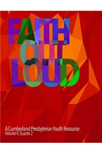 Faith Out Loud - Volume 4, Quarter 2