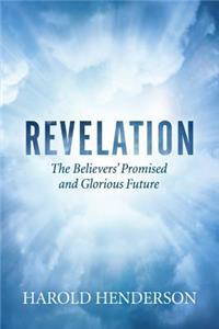 Revelation: The Believers' Promised and Glorious Future