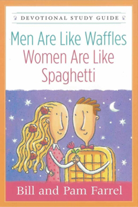 Men Are Like Waffles--Women Are Like Spaghetti Devotional Study Guide