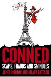 Conned: Scams, Frauds and Swindles