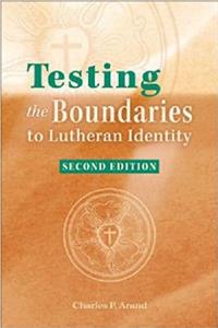 Testing the Boundaries to Lutheran Identity