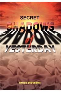 Secret Shadows of Yesterday