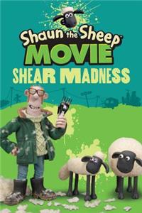 Shaun the Sheep Movie: Shear Madness