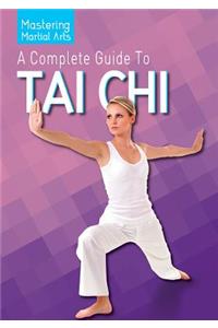 A Complete Guide to Tai Chi