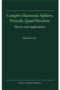 Complex Harmonic Splines, Periodic Quasi-Wavelets
