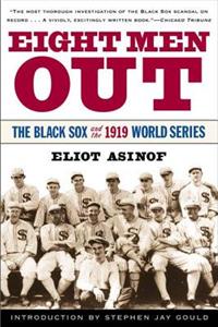 Eight Men out: the Black Sox and the 1919 World Series