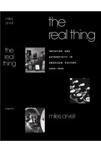 The Real Thing: Imitation and Authenticity in American Culture, 1880-1940