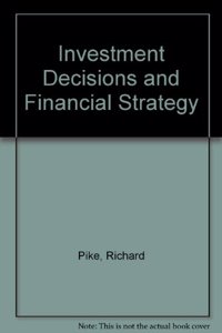 INVESTMENT DECISIONS AND FINANCIAL STRATEGY