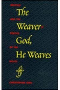 Weaver-god, He Weaves