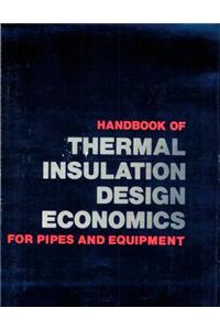 Handbook of Thermal Insulation Design Economics for Pipes and Equipment