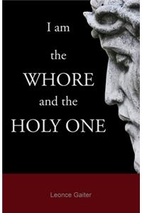 I am the Whore and the Holy One