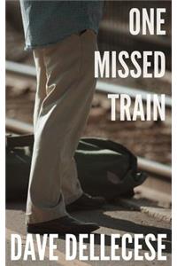 One Missed Train