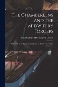 Chamberlens and the Midwifery Forceps