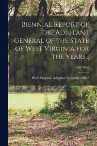 Biennial Report of the Adjutant General of the State of West Virginia for the Years...; 1897/1898