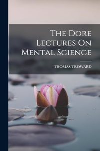 Dore Lectures On Mental Science