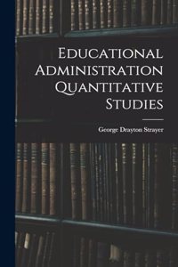 Educational Administration Quantitative Studies