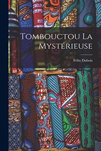 Tombouctou La Mystérieuse