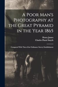 A Poor Man's Photography at the Great Pyramid in the Year 1865