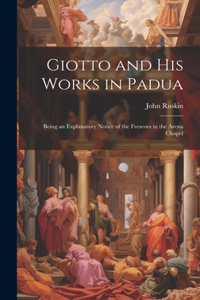 Giotto and his Works in Padua