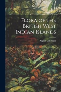 Flora of the British West Indian Islands