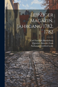 Leipziger Magazin, Jahrgang 1782, 1782