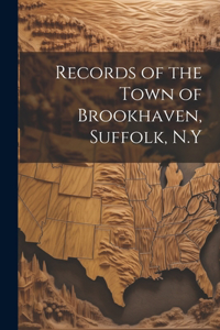 Records of the Town of Brookhaven, Suffolk, N.Y