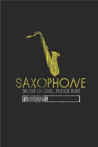 Saxophone Talent Loading Please Wait