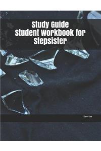 Study Guide Student Workbook for Stepsister