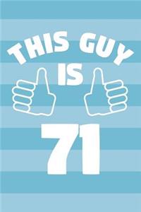 Notebook for 71 Year Old Man - This Guy Is 71 Years Old - Mens Journal - 71st Birthday Gift For Men