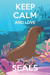 Keep Calm And Love Seals