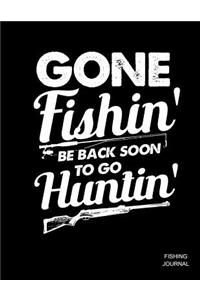 Gone Fishin Be Back Soon To Go Huntin Fishing Journal