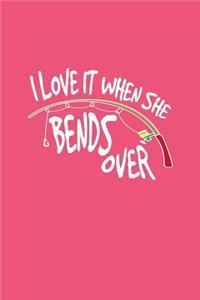 I Love It When She Bends Over