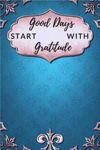 Good Days Start With Gratitude
