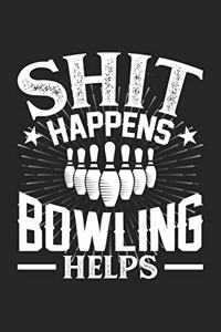 Shit Happens Bowling Helps