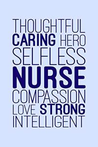 Thoughtful Caring Hero Selfless Nurse Compassion Love Strong Intelligent