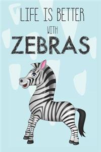 Life Is Better With Zebras