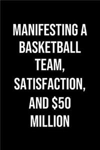 Manifesting A Basketball Team Satisfaction And 50 Million