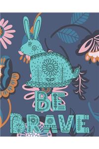 Be Brave