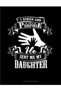 I Asked God For A Purpose He Sent Me My Daughter