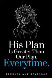 His Plan Is Greater Than Our Plan. Everytime.