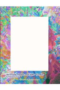 Art Prints, Frames and Notes Purples by Artist Grace Divine